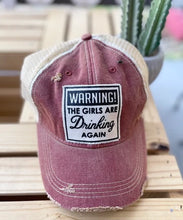 "Warning! The Girls Are Drinking Again" Funny Distressed Trucker Hat